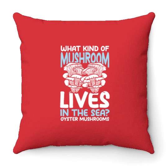 Mushroom Lives In The Sea Oyster Mushrooms Throw Pillows