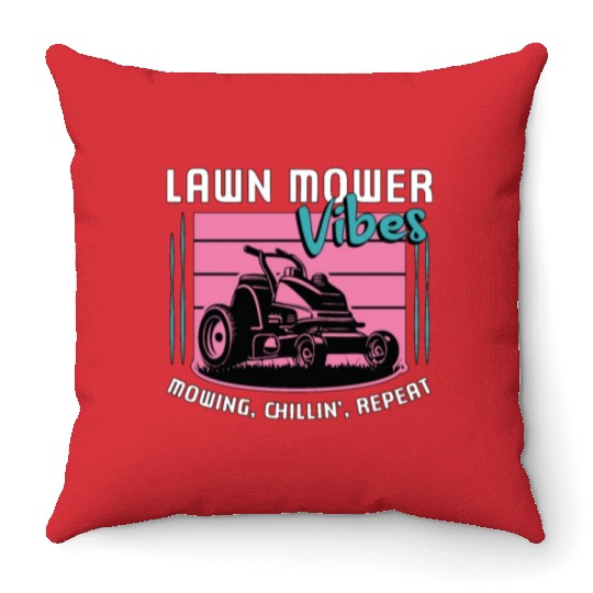 Mower Lawn Mower Vibes Mowing Chillin' Lawn Mowing Throw Pillows