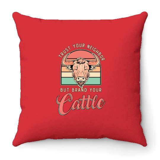 Cattle Farming Trust Your Neighbor Farm Animals Throw Pillows