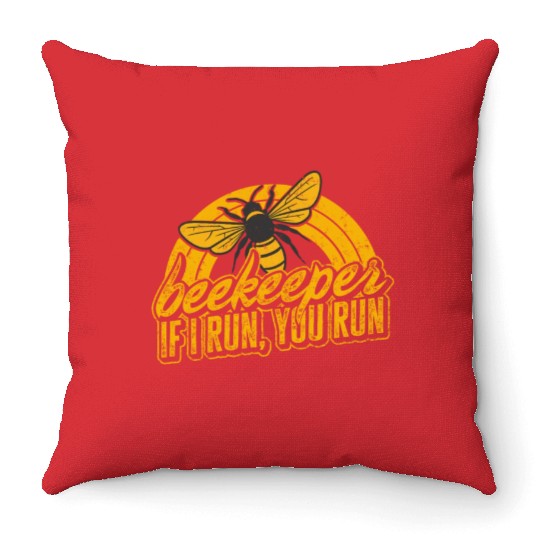 Beekeeper Throw Pillows, Beekeeper If I Run You Run Throw Pillows,