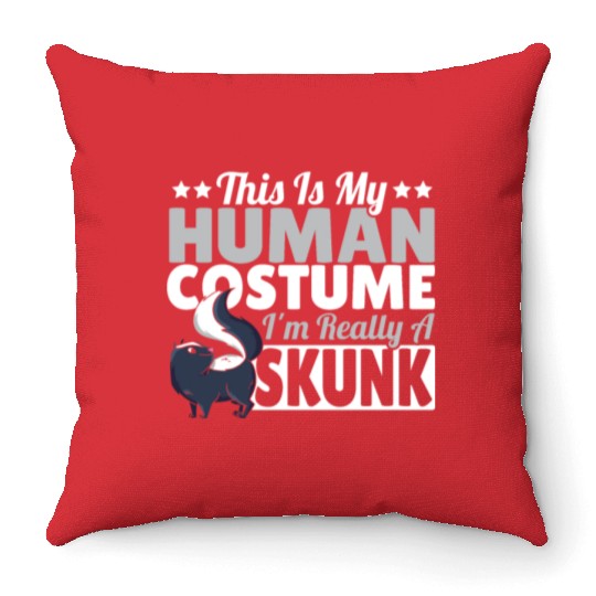 Skunk Lover This Is My Human Costume I'm Really A Throw Pillows