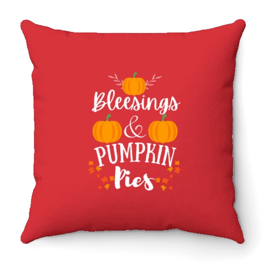 blessings and pumpkin pies funny thanksgiving gift Throw Pillows