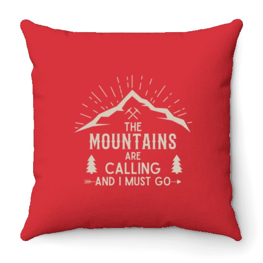 The Mountains are calling Hiking Climbing Nature Throw Pillows