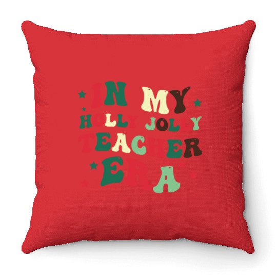 In my holly jolly teacher era Throw Pillows