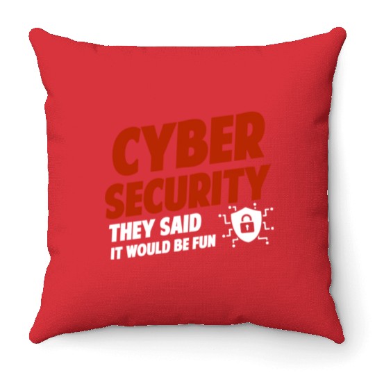 Cyber Security They Said It Would Be Fun Analyst Throw Pillows
