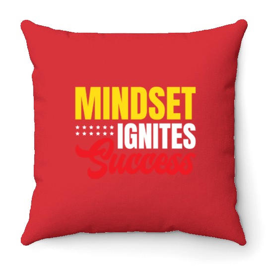 Mindset Ignites Success Motivated Inspiring Quotes Throw Pillows