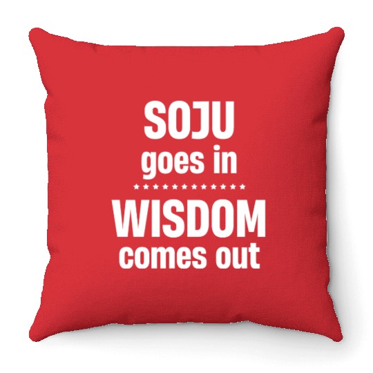Soju Goes In Wisdom Comes Out Vodka k-pop Liquor Throw Pillows
