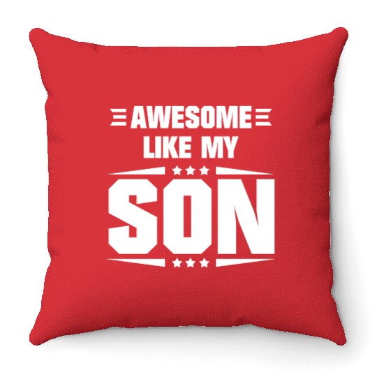 Awesome Like My Son Throw Pillows