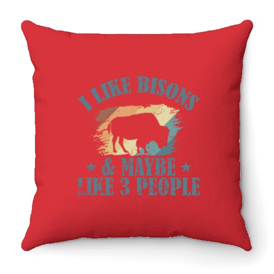 I Like Bisons and Maybe Like 3 People Throw Pillows