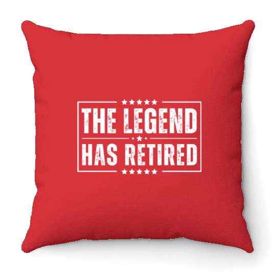 Funny The Legend Has Retired Art For Men Women Throw Pillows