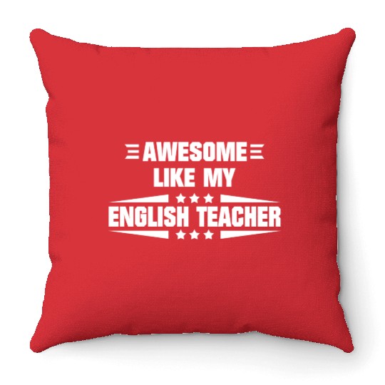 Awesome Like My English Teacher Throw Pillows