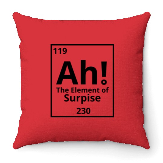 ah the element of surprise Throw Pillows