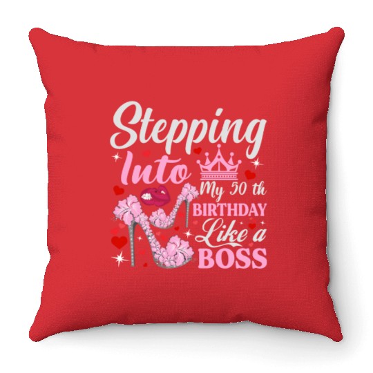 stepping into my 50th birthday like a boss Throw Pillows