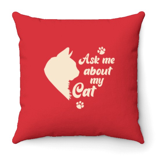 Ask Me About My Cat Lover Mom Gift Throw Pillows