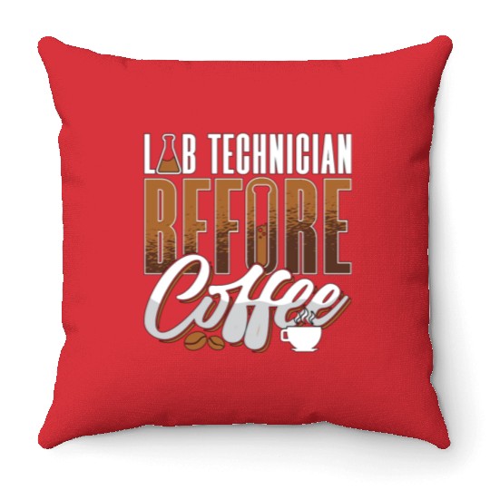 Lab Technician Before Coffee Medical Coffee Lover Throw Pillows