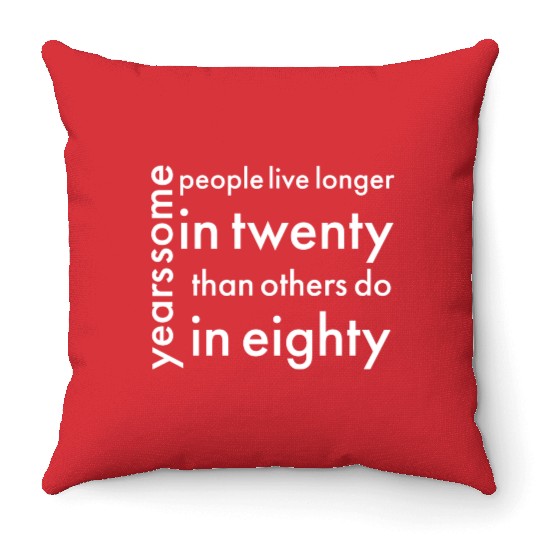 doctor who quotes ,some people live longer Throw Pillows