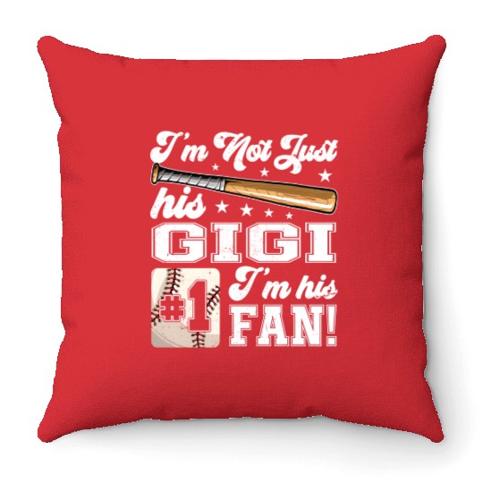 I'M Not Just His Gigi I'M His Number One Fan Baseb Throw Pillows