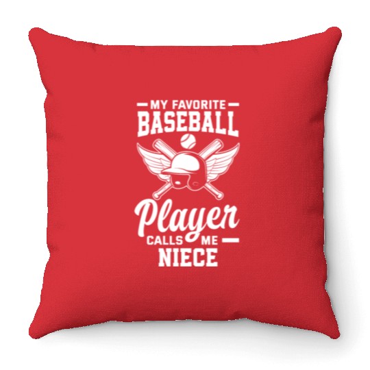 My Favorite Baseball Player Calls Me Niece Throw Pillows