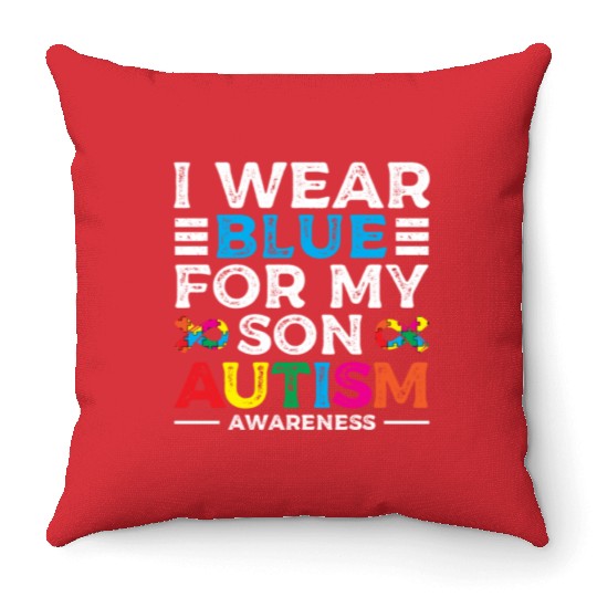 I Wear Blue For My Son Love Support Autism Throw Pillows