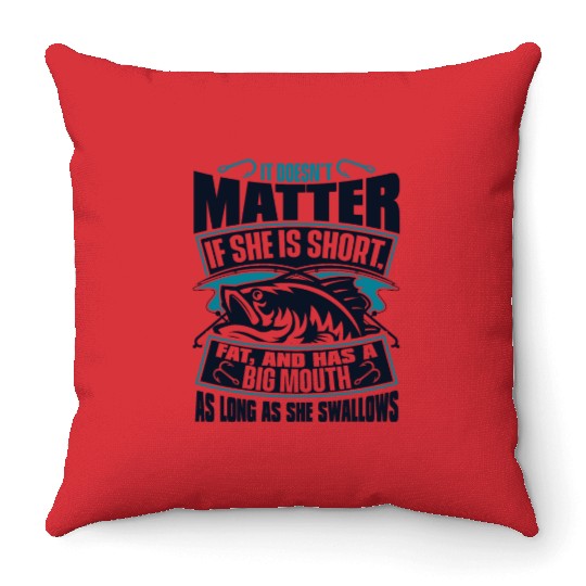 As Long As She Swallows Boat Ice Fisherman Fly Throw Pillows