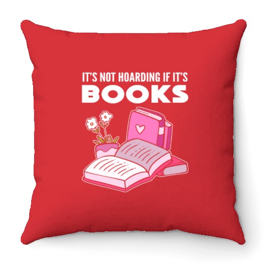 Hoarding Books Librarian or Historian Gift Throw Pillows