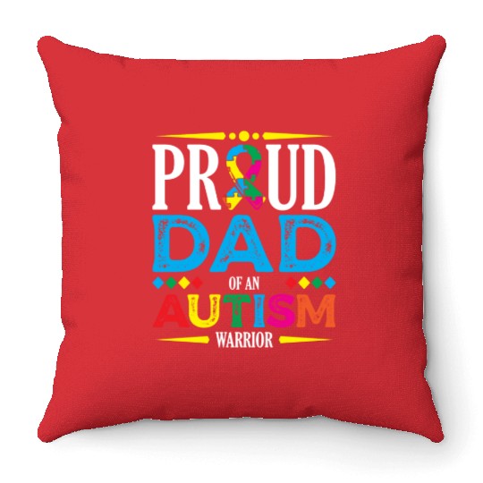 Proud Dad Of An Autism Warrior Spectrum Autistic Throw Pillows