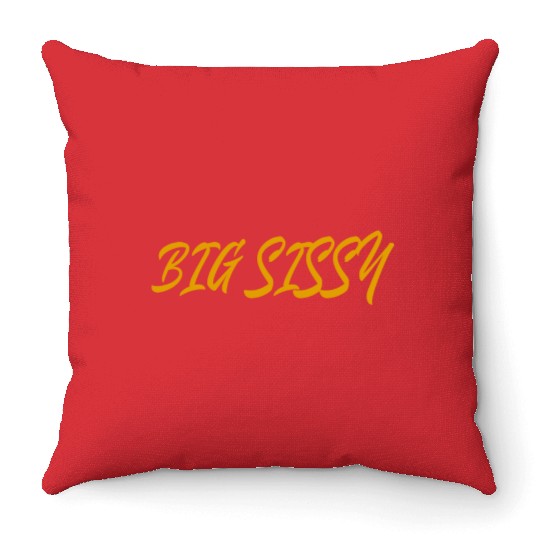 Big Sissy Throw Pillows