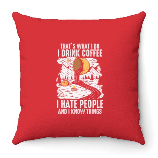 I Drink Coffee and I Hate People Throw Pillows