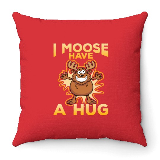 I Moose Have A Hug Funny Elk Moose Throw Pillows