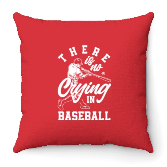 There Is No Crying In Baseball Funny Baseball Gift Throw Pillows