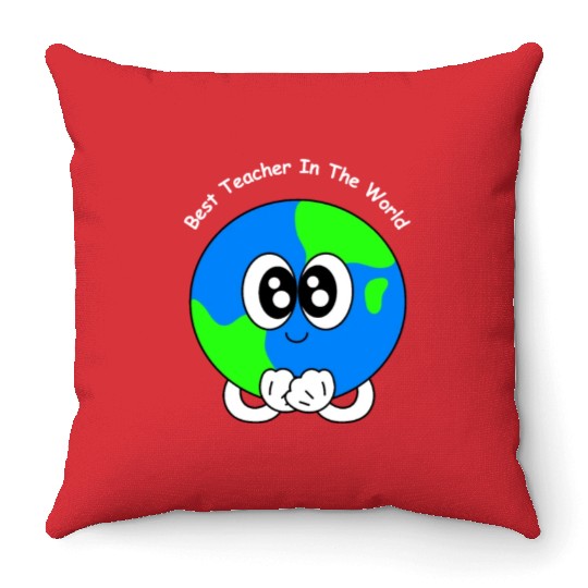 Best Teacher In The World | Appreciations Gifts Throw Pillows