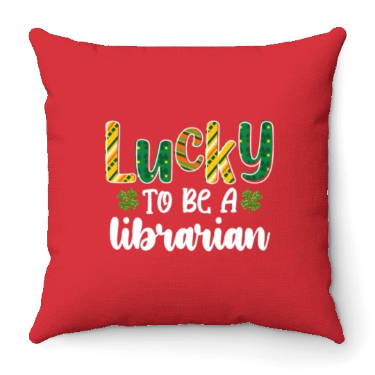 Lucky To Be A Librarian School St Patrick's Day Throw Pillows