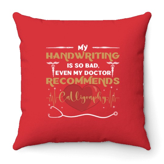 even my doctor recommends calligraphy Throw Pillows