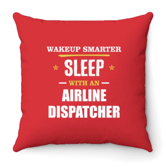 Wakeup Smarter Sleep WIth Airline Dispatcher Gift Throw Pillows
