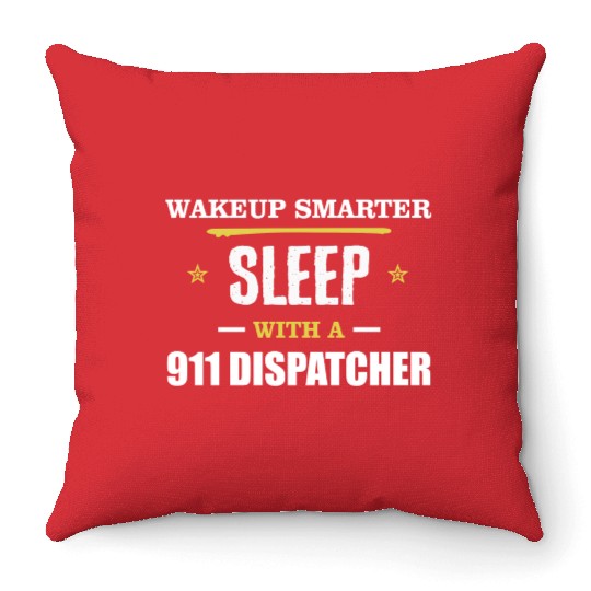 Wakeup Smarter Sleep WIth 911 Dispatcher Gift Throw Pillows