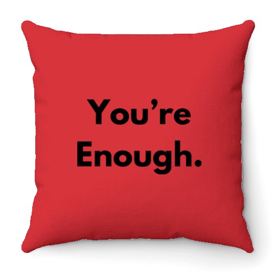 You are Enough Throw Pillows