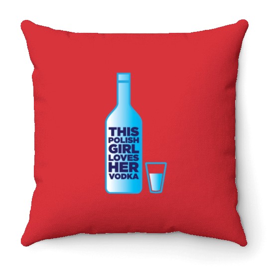 this polish girl loves her vodka Throw Pillows