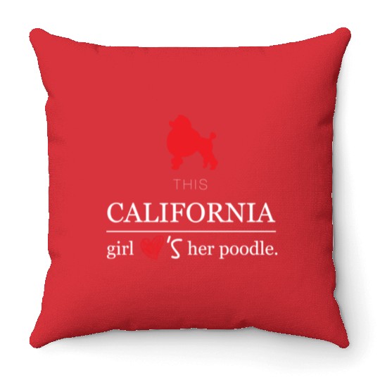 This california girl love's her poodle Throw Pillows