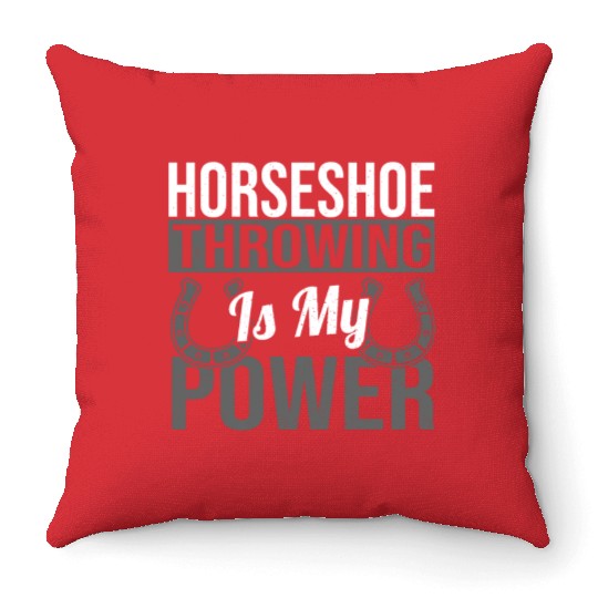 Horseshoe Throwing Is My Power Throw Pillows