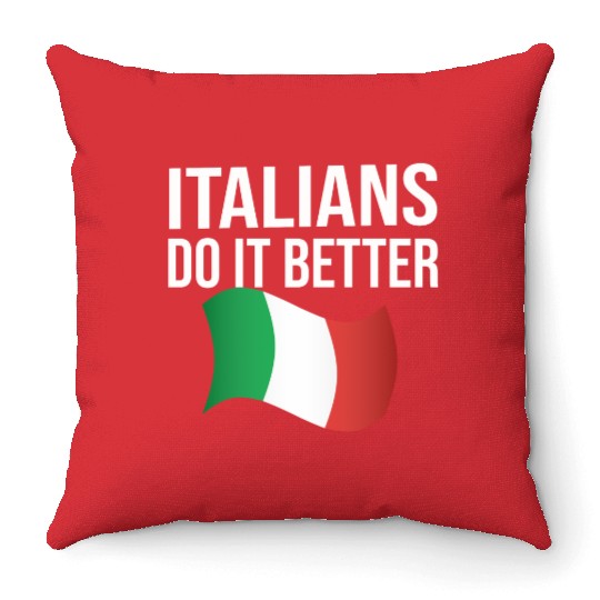 Italians do it better Throw Pillows
