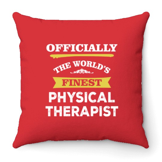 The World's Finest Physical Therapist Throw Pillows