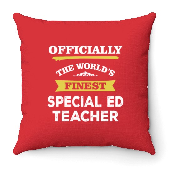 The World's Finest Special Ed Teacher Throw Pillows
