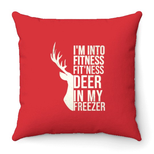 Funny I'm Into Fitness Fit'Ness Deer In My Freezer Throw Pillows