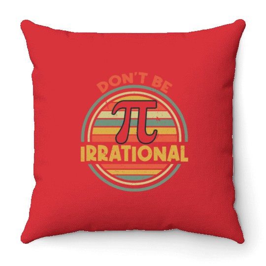 Don't Be Irrational Pi Day Math Retro Vintage Throw Pillows