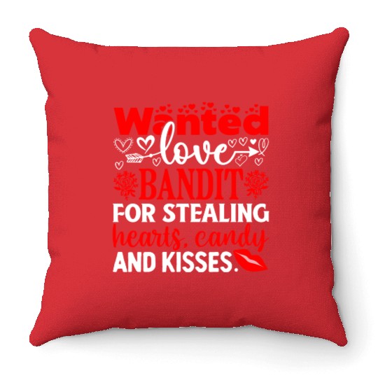 Wanted Love Bandit For Stealing Hearts Candy And Throw Pillows