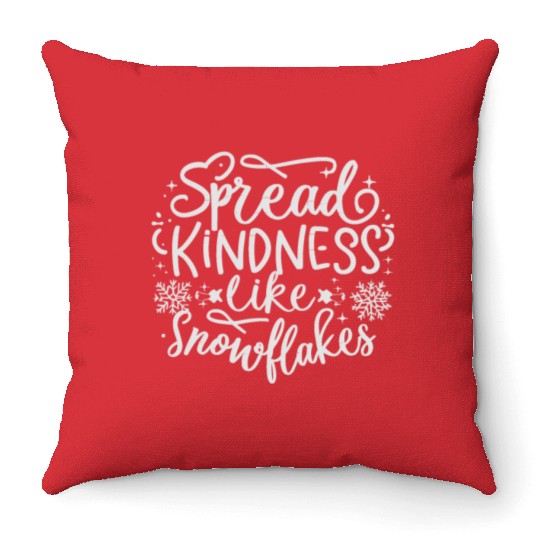 Christmas Themed Spread Kindness Like Snowflakes Throw Pillows