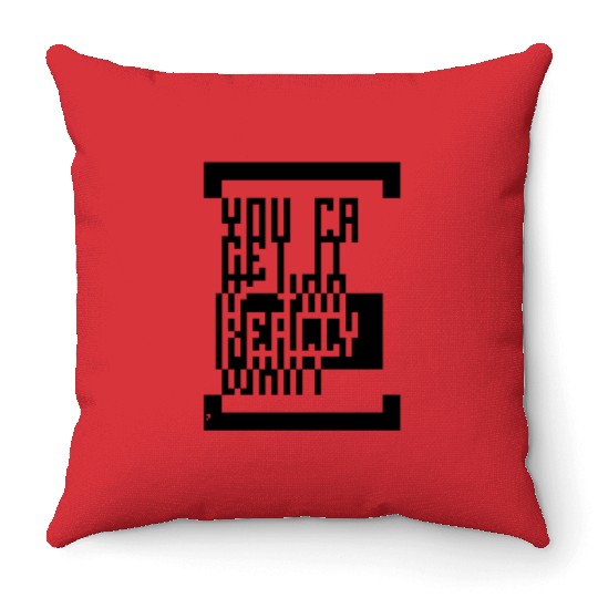 You Can Get It If You REALLY Want - Positive Quote Throw Pillows