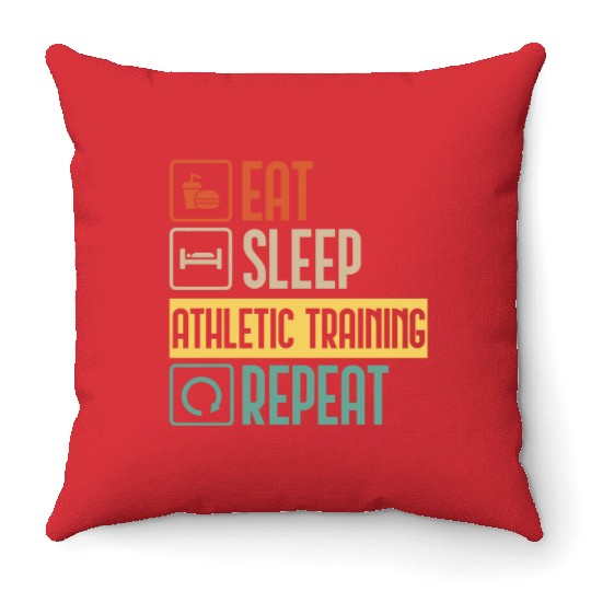 Eat Sleep Athletic Training Repeat funny gift Throw Pillows