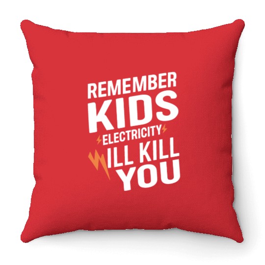 Remember Kids Safety Funny Electrician Caution Throw Pillows