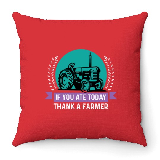 Thank a Farmer Thankful Person Gift Throw Pillows